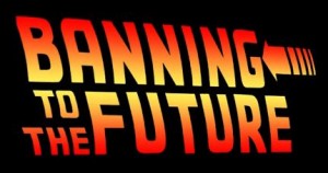 "Banning to the Future " - without Andrew Takata !